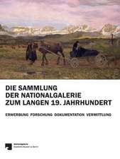 Die Sammlung der Nationalgalerie zum langen 19. Jahrhundert