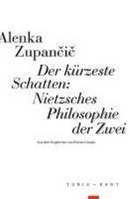 Der kürzeste Schatten: Nietzsches Philosophie der Zwei