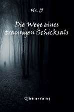 Die Wege eines traurigen Schicksals