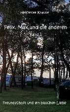 Felix, Max und die anderen - Band 2