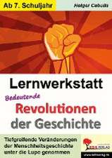 Lernwerkstatt Bedeutende Revolutionen der Geschichte