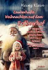 Zauberhafte Weihnachten auf dem Erdbeerhof - 24 magische weihnachtliche Geschichten ab 4 bis 12 Jahren - Geheimnisvoller Zauber auf dem Erdbeerhof Band 2