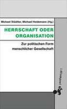 Herrschaft oder Organisation