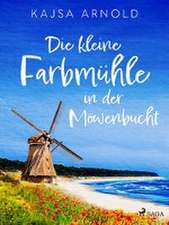 Die kleine Farbmühle an der Möwenbucht