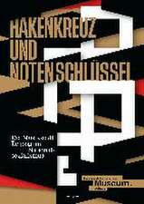 Hakenkreuz und Notenschlüssel. Die Musikstadt Leipzig im Nationalsozialismus