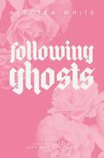 White, A: Following Ghosts