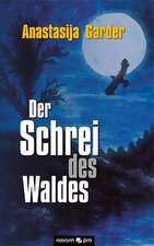 Der Schrei des Waldes