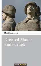 Dreimal Mauer und zurück