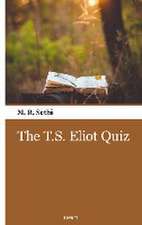 Sethi, M: T.S. Eliot Quiz