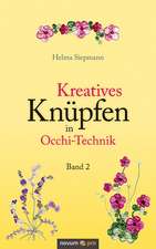 Kreatives Knüpfen in Occhi-Technik Band 2