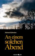 An Einem Solchen Abend: 40 Jahre Auf Der Flucht VOR Dem Leben