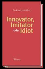 Innovator, Imitator oder Idiot