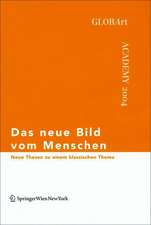 Das neue Bild vom Menschen – Neue Thesen zu einem klassischen Thema, GLOBArt Academy 2004