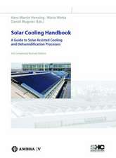 Solar Cooling Handbook: A Guide to Solar Assisted Cooling and Dehumidification Processes