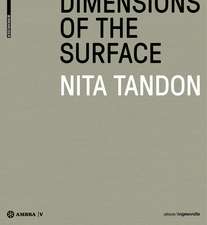 Nita Tandon – Dimensions of the Surface. Dimensionen der Oberfläche.