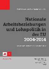 Nationale Arbeitsbeziehungen und Lohnpolitik in der EU 2004-2014