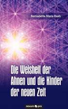 Die Weisheit der Ahnen und die Kinder der neuen Zeit