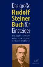 Das große Rudolf Steiner Buch für Einsteiger