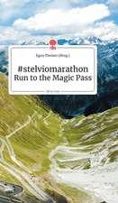 #stelviomaraton Run to the Magic Pass. Life is a Story - story.one