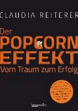 Der Popcorn-Effekt. Vom Traum zum Erfolg