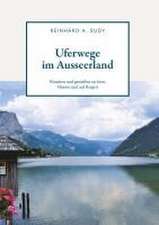 Uferwege im Ausseerland - Wandern und genießen an Seen, Flüssen und auf Bergen