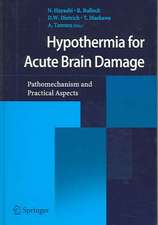 Hypothermia for Acute Brain Damage: Pathomechanism and Practical Aspects