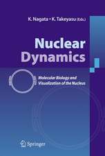 Nuclear Dynamics: Molecular Biology and Visualization of the Nucleus