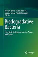 Biodegradative Bacteria: How Bacteria Degrade, Survive, Adapt, and Evolve