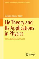 Lie Theory and Its Applications in Physics: Varna, Bulgaria, June 2013