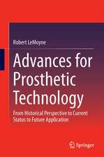 Advances for Prosthetic Technology: From Historical Perspective to Current Status to Future Application