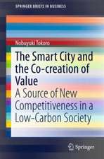 The Smart City and the Co-creation of Value: A Source of New Competitiveness in a Low-Carbon Society