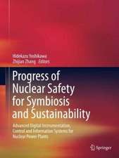 Progress of Nuclear Safety for Symbiosis and Sustainability: Advanced Digital Instrumentation, Control and Information Systems for Nuclear Power Plants