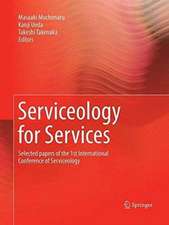 Serviceology for Services: Selected papers of the 1st International Conference of Serviceology