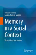 Memory in a Social Context: Brain, Mind, and Society