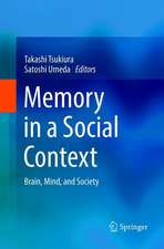 Memory in a Social Context: Brain, Mind, and Society