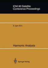 ICM-90 Satellite Conference Proceedings: Harmonic Analysis Proceedings of a Conference held in Sendai, Japan August 14–18, 1990