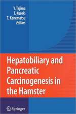 Hepatobiliary and Pancreatic Carcinogenesis in the Hamster