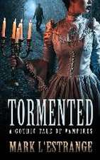 Tormented: A Gothic Tale of Vampires