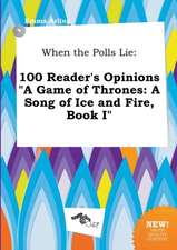 When the Polls Lie: 100 Reader's Opinions a Game of Thrones: A Song of Ice and Fire, Book I