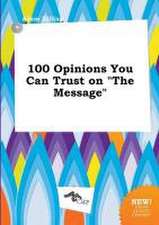 100 Opinions You Can Trust on the Message