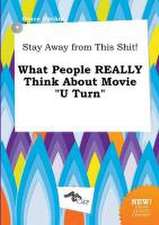 Stay Away from This Shit! What People Really Think about Movie U Turn