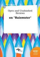 Open and Unabashed Reviews on Rainwater