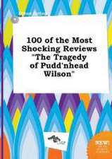 100 of the Most Shocking Reviews the Tragedy of Pudd'nhead Wilson