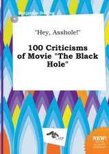 Hey, Asshole! 100 Criticisms of Movie the Black Hole