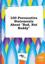 100 Provocative Statements about Bud, Not Buddy