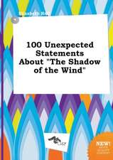 100 Unexpected Statements about the Shadow of the Wind