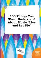 100 Things You Won't Understand about Movie Live and Let Die