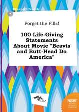 Forget the Pills! 100 Life-Giving Statements about Movie Beavis and Butt-Head Do America