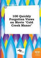 100 Quickly Forgotten Views on Movie Cold Creek Manor