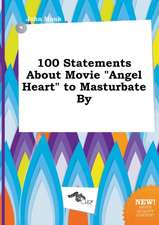 100 Statements about Movie Angel Heart to Masturbate by